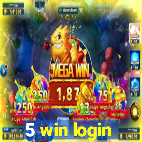 5 win login